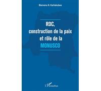 Bienvenu N. Karhakubwa – RDC, construction de la paix et rôle de la MONUSCO – Essai – Broché