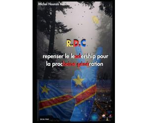 RDC : Repenser le leadership pour la prochaine génération: De la crise de gouvernance à la renaissance morale du leadership
