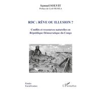 RDC: rêve ou illusion? – Conflits et ressources naturelles en RDC – L'Harmattan
