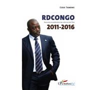 RDCongo 2011-2016 Poursuite et accélération des réfomes de l'Etat - Eddie Tambwe Kitenge Bin Kitoko - L'harmattan - broché - Essai