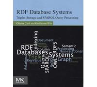 RDF Database Systems: Triples Storage and SPARQL Query Processing