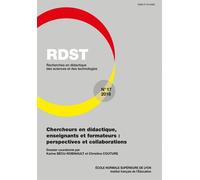 Rdst N° 17-2018 - Chercheurs En Didactique, Enseignants Et Formateurs : Perspectives Et Collaborations