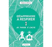 Stéphanie Brillant – (Ré)apprendre à respirer – Illustrations Gomargu – Broché – Actes Sud