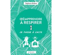 Stéphanie Brillant – (Ré)apprendre à respirer – Illustrations Gomargu – Broché – Actes Sud