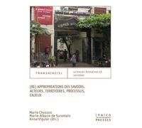 (Ré)Appropriations Des Savoirs - Acteurs, Territoires, Processus, Enjeux