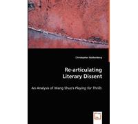 Re-Articulating Literary Dissent - An Analysis Of Wang Shuo's Playing For Thrills