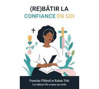 (Re)bâtir la confiance en soi