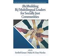 (Re)Building Bi/Multilingual Leaders For Socially Just Communities (Hc)