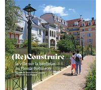 (re)construire la ville sur la banlieue au Plessis-Robinson - Elisabeth Tran - Archibooks - broché - Monographie