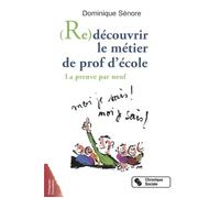 Re-decouvrir le metier de prof - SENORE DOMINIQU - Chronique Sociale - broché - Essai