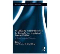 Re-Designing Teacher Education For Culturally And Linguistically Diverse Students