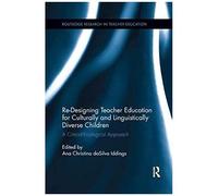 Re-Designing Teacher Education For Culturally And Linguistically Diverse Students