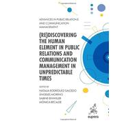 (Re)Discovering The Human Element In Public Relations And Communication Management In Unpredictable Times