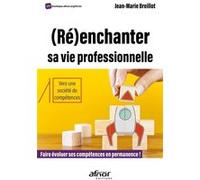 (Ré)enchanter sa vie professionnelle Jean-Marie Breillot (Auteur)
