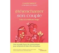 Claude Parisot – (Ré)enchanter son couple – Grâce à la méthode Imago – Broché