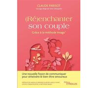 Claude Parisot – (Ré)enchanter son couple – Grâce à la méthode Imago – Broché