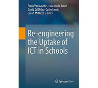 Re-Engineering The Uptake Of Ict In Schools