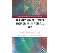 Re-Entry and Desistance from Crime in a Digital Era