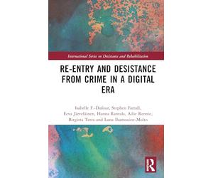 Re-Entry and Desistance from Crime in a Digital Era