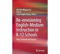 Re-envisioning English-medium Instruction in K-12 Schools: Policy, Research and Practice
