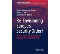 Re-Envisioning Europe’s Security Order?: National (In)Security Perceptions in the Wake of the 2022 Ukraine War
