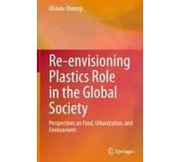 Re-Envisioning Plastics Role In The Global Society