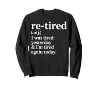 Re Fatigué Definition, Humour de Retraite drôle Sweatshirt