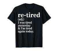 Re Fatigué Definition, Humour de Retraite drôle T-Shirt