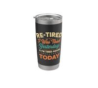 Re-fatigué, I was Tired Yesterday & I'm Tired Again Today Gobelet isotherme en acier inoxydable double paroi