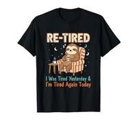 Re-fatigué, I Was Tired Yesterday & I'm Tired Again Today T-Shirt