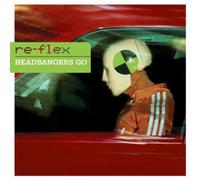Re-Flex - Headbangers Go [Import]