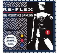 Re-Flex – The Politics Of Dancing – Édition Expanded