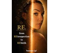 RE.: from REtrospection to REbirth