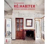 Ré:Habiter - Réutiliser, Transformer, Expérimenter