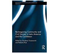 Re-Imagining Community And Civil Society In Latin America And The Caribbean