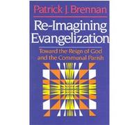 Re-Imagining Evangelization Patrick J. Brennan (Auteur)