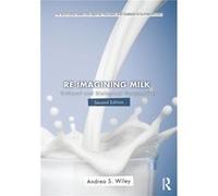Re-Imagining Milk: Cultural And Biological Perspectives (Routledge Series For Creative Teaching And Learning In Anthropology) (Paperback) Andrea S Wiley, (Auteur)