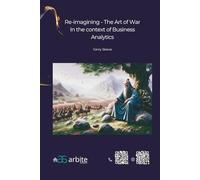 Re-imagining The Art of War in the Context of Business Analytics: Strategy is no longer a guessing game. It is a data problem.