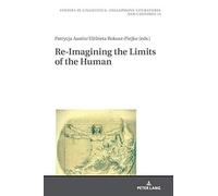 Re-Imagining The Limits Of The Human