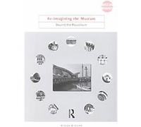 Re-Imagining the Museum, Museum Meanings Andrea Witcomb (Auteur)