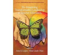 Re-Imagining Transformative Leadership In Teacher Education