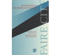 Ré-Inventer La Politique Culturelle?