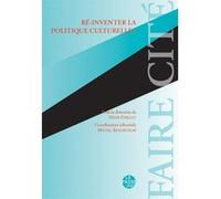 RÉ-inventer la politique culturelle ? Denis cerclet (Auteur)