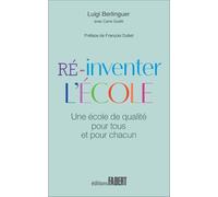 Ré-Inventer L'école - Une École De Qualité Pour Tous Et Pour Chacun