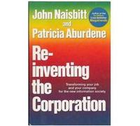 Re-Inventing the Corporation John Naisbitt, Patricia Aburdene (Auteur)