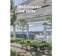 (Ré)investir les toits Carolina Foïs (Auteur), Christine Hoarau-Beauval (Auteur)