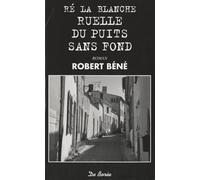 RE LA BLANCHE RUELLE DU PUITS SANS FOND