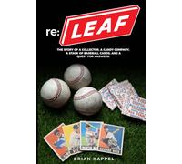 re: LEAF: THE STORY OF A COLLECTOR, A CANDY COMPANY, A STACK OF BASEBALL CARDS, AND A QUEST FOR ANSWERS.