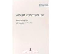 (Re)lire L'esprit des lois Catherine Volpilhac-Auger (Auteur), Luigi Delia (Auteur)