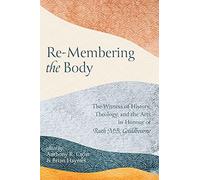 Re-Membering The Body